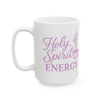 Holy Spirit Energy | Christian Faith-Based Women's Ceramic Coffee Mug