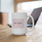 Woman Of God |Christian Faith-Based Women's Coffee Mug