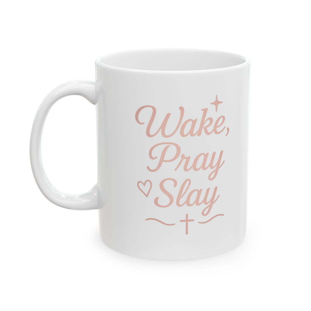 Wake, Pray, Slay | Christian Faith-Based Women's Ceramic Coffee Mug