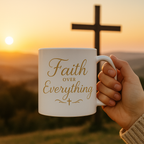 Faith Over Everything Ceramic Mug | Christian Motivational Coffee Cup