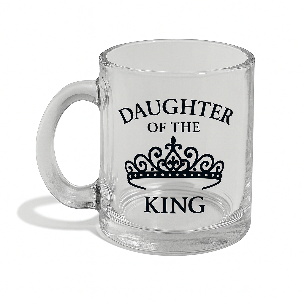 Daughter of the King | Premium Glass, Clear 10oz Christian Faith-Based Coffee Mug
