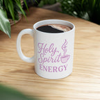 Holy Spirit Energy | Christian Faith-Based Women's Ceramic Coffee Mug