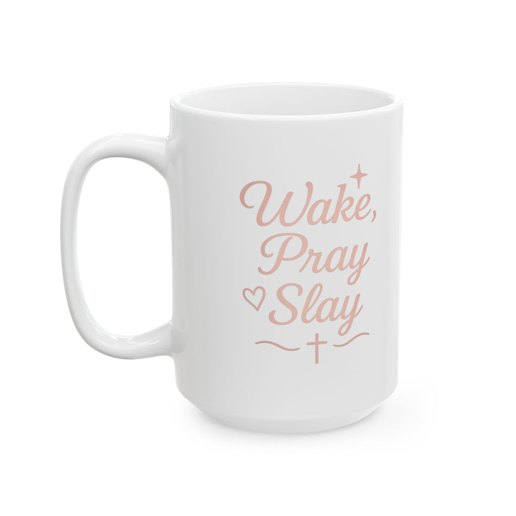 Wake, Pray, Slay | Christian Faith-Based Women's Ceramic Coffee Mug